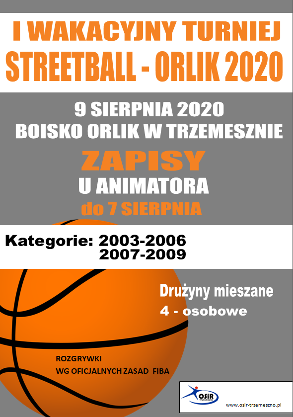 I WAKACYJNY TURNIEJ STREETBALL – ORLIK 2020 @ BOISKO ORLIK TRZEMESZNO