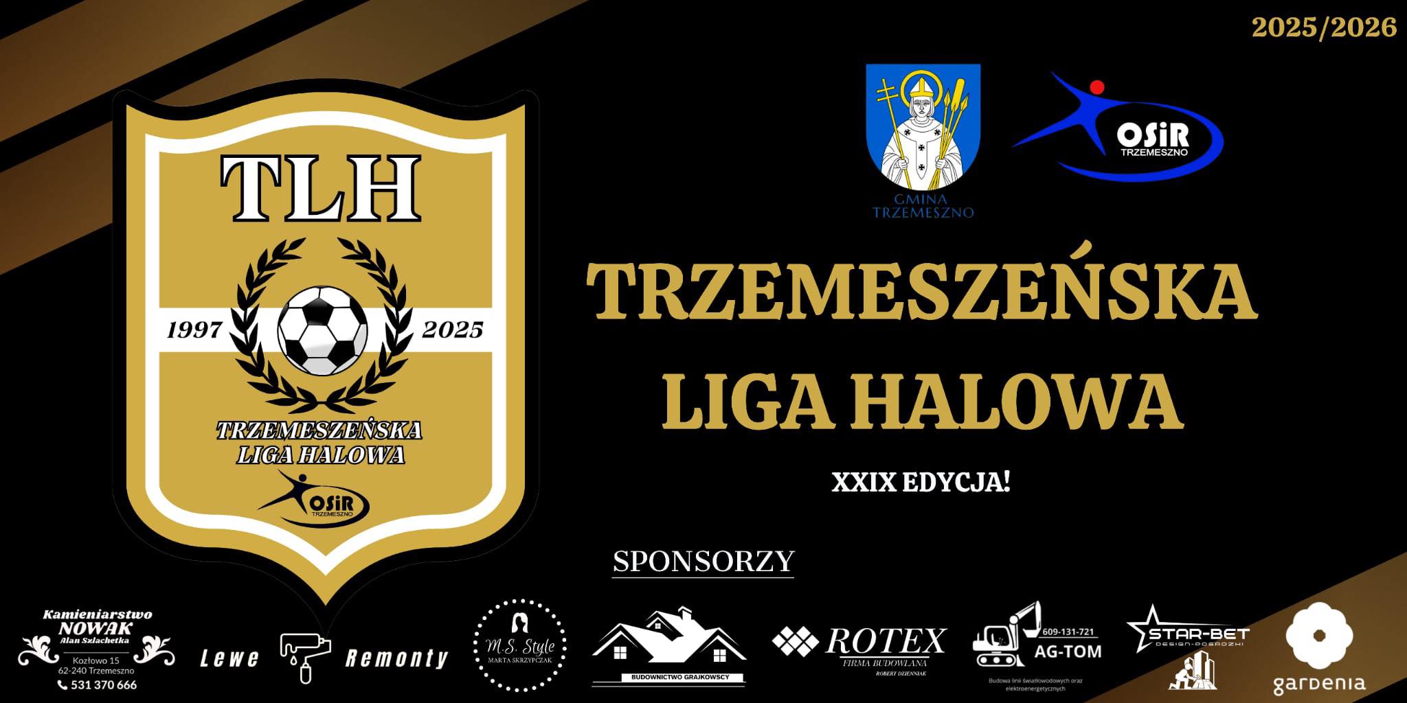 XXIX Trzemeszeńska Liga Halowa 2025/2026 @ HALA OSIR W TRZEMESZNIE